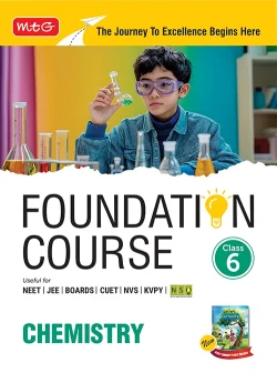 Foundation Course Class 6 Chemistry For NEET, IIT-JEE, CUET and Boards Exams (Edition 2026-2027)