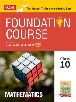Foundation Course Class 10 Mathematics For NEET, IIT-JEE, CUET and Boards Exams (Edition 2026-2027)