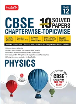 CBSE 10 Years (2026-2017) Chapterwise Topicwise Solved Papers Class 12 Physics Book - CBSE Champion For 2027 Exam | Video Solution of PYQs (Based on Latest Pattern)