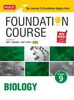 Foundation Course Class 9 Biology For NEET, IIT-JEE, CUET and Boards Exams Based on New NCERT Syllabus and Pattern 2026-2027