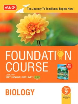 Foundation Course Class 9 Biology For NEET, IIT-JEE, CUET and Boards Exams Based on New NCERT Syllabus and Pattern 2026-2027